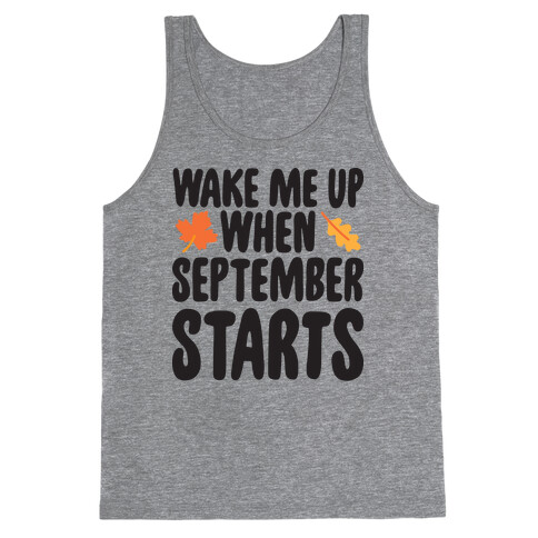 Wake Me Up When September Starts Tank Top