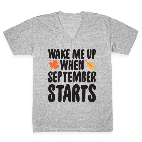 Wake Me Up When September Starts V-Neck Tee Shirt