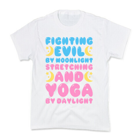 Fighting Evil By Moonlight Stretching and Yoga By Daylight Kids T-Shirt