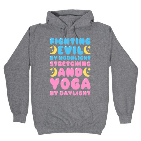 Fighting Evil By Moonlight Stretching and Yoga By Daylight Hooded Sweatshirt