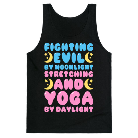Fighting Evil By Moonlight Stretching and Yoga By Daylight White Print Tank Top