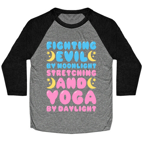 Fighting Evil By Moonlight Stretching and Yoga By Daylight White Print Baseball Tee