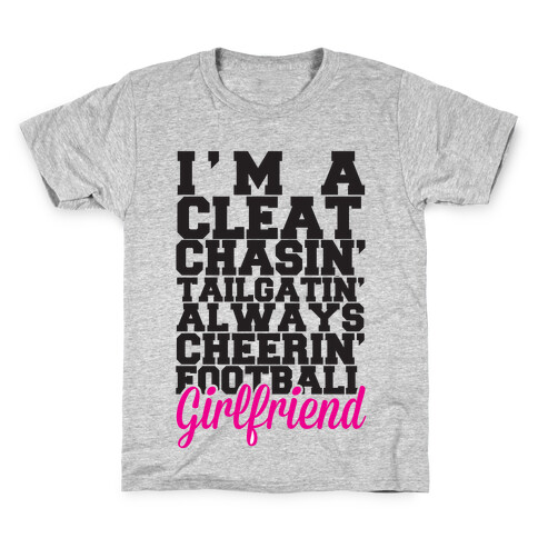 I'm A Cleat Chasin' Tailgatin' Always Cheerin' Football Girlfriend Kids T-Shirt