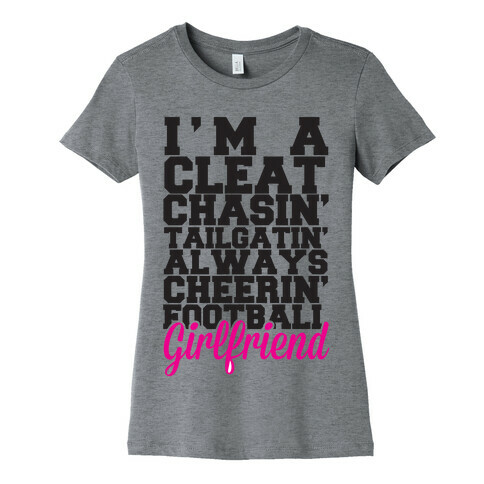 I'm A Cleat Chasin' Tailgatin' Always Cheerin' Football Girlfriend Womens T-Shirt