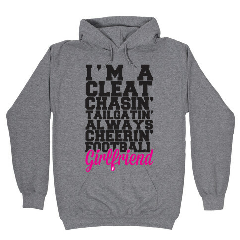 I'm A Cleat Chasin' Tailgatin' Always Cheerin' Football Girlfriend Hooded Sweatshirt