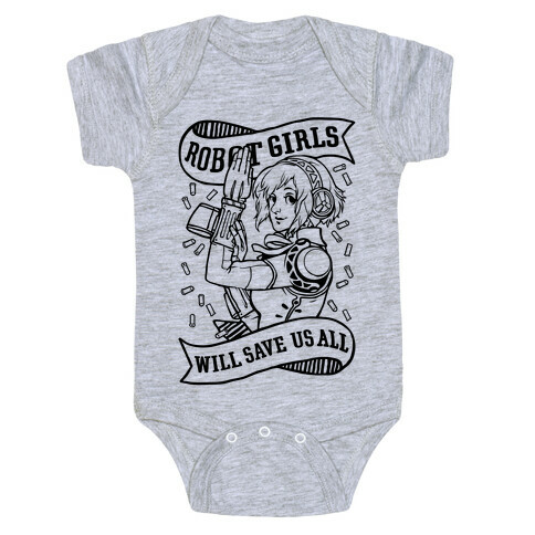 Robot Girls Will Save Us All Baby One-Piece