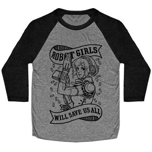 Robot Girls Will Save Us All Baseball Tee