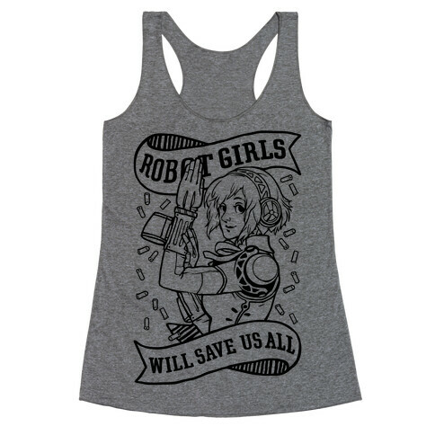 Robot Girls Will Save Us All Racerback Tank Top