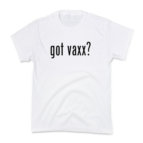 Got Vaxx? (black) Kids T-Shirt