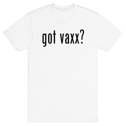 Got Vaxx? (black) T-Shirt