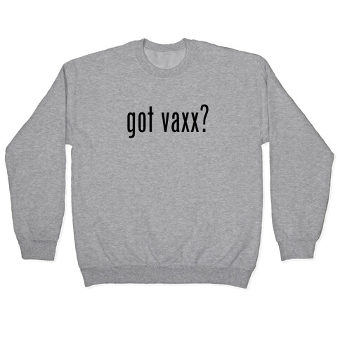 Got Vaxx? (black) Pullover