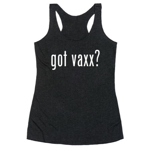 Got Vaxx? (white) Racerback Tank Top