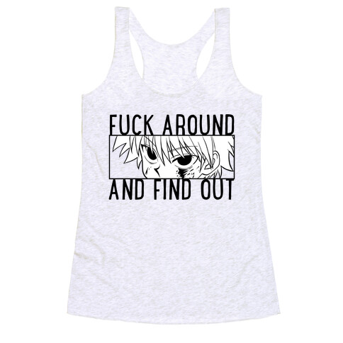 Killua F*** Around And Find Out  Racerback Tank Top