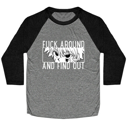 Killua F*** Around And Find Out (white)  Baseball Tee