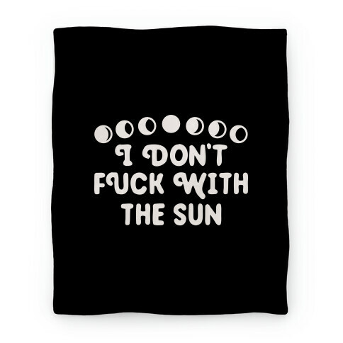 I Don't F*** With The Sun Blanket