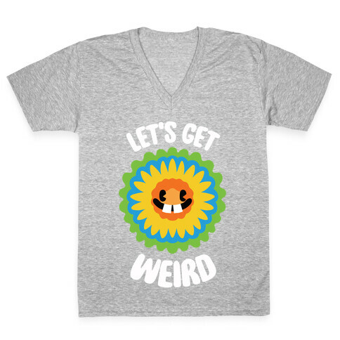 Let's Get Weird (Wildflower) V-Neck Tee Shirt
