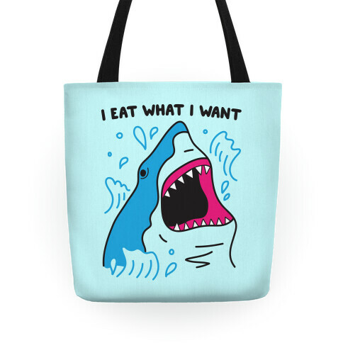 I Eat What I Want Shark Tote