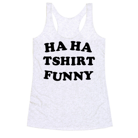 Ironic T Shirt Racerback Tank Top