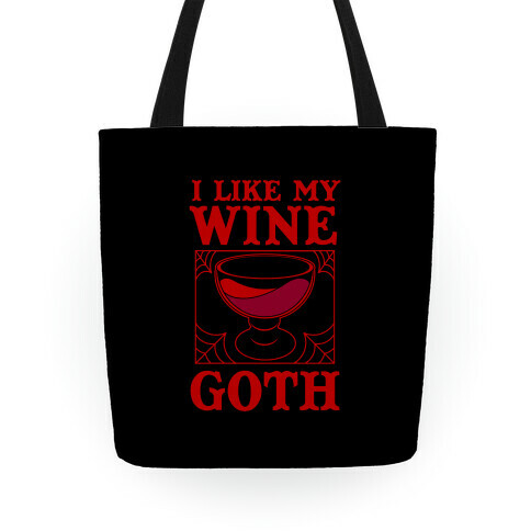 I Like My Wine Goth Tote