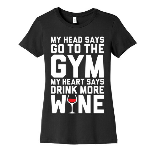 Gym Versus Wine Womens T-Shirt