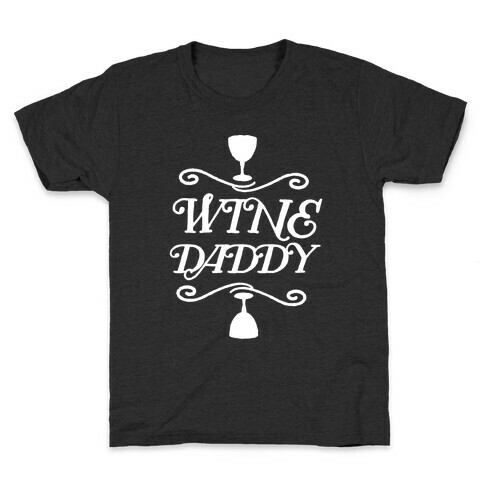 Wine Daddy Kids T-Shirt