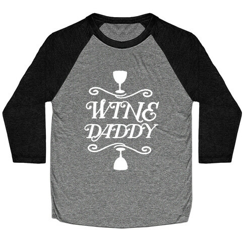 Wine Daddy Baseball Tee