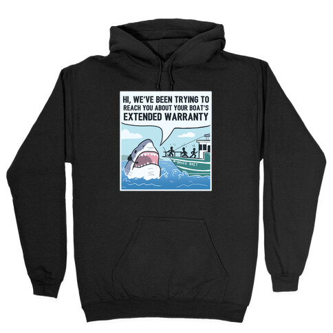 Your Boat's Extended Warranty Shark Hooded Sweatshirt
