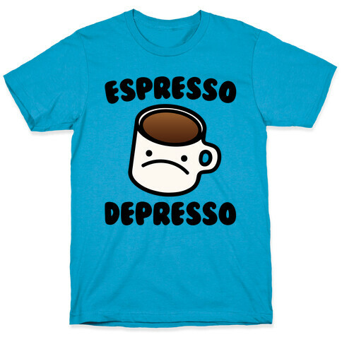 Espresso Depresso T-Shirt