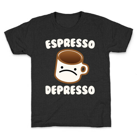 Espresso Depresso White Print Kids T-Shirt