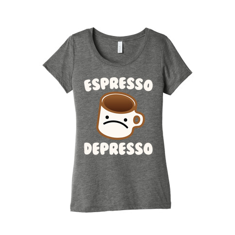 Espresso Depresso White Print Womens T-Shirt