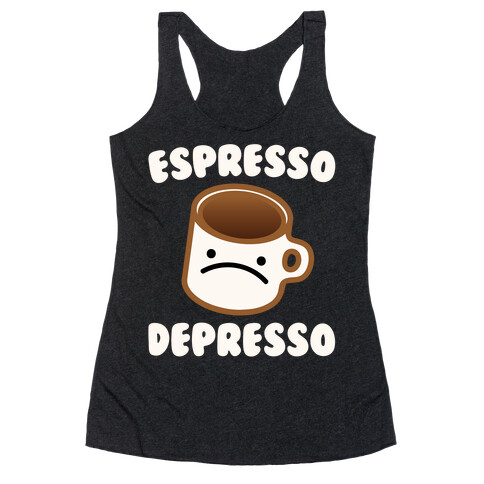 Espresso Depresso White Print Racerback Tank Top