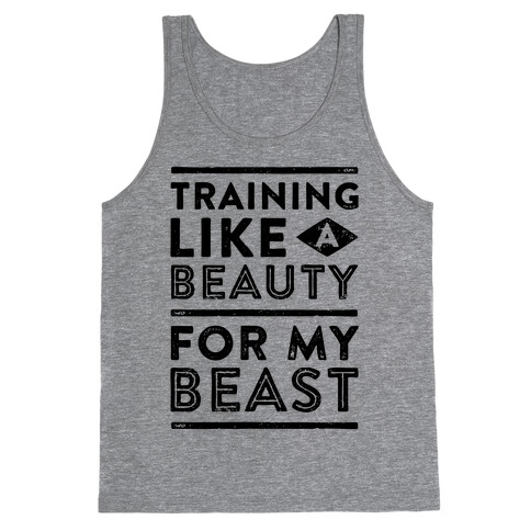 Training Like A Beauty For My Beast Tank Top