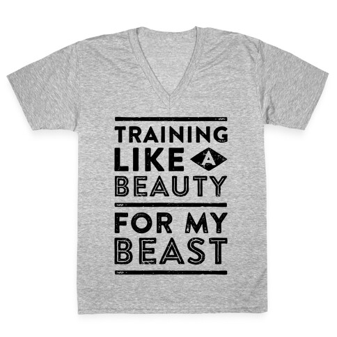 Training Like A Beauty For My Beast V-Neck Tee Shirt