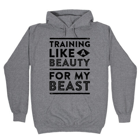 Training Like A Beauty For My Beast Hooded Sweatshirt