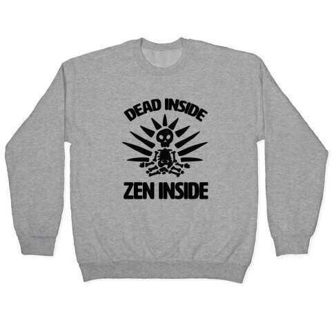 Dead Inside, Zen Inside Pullover