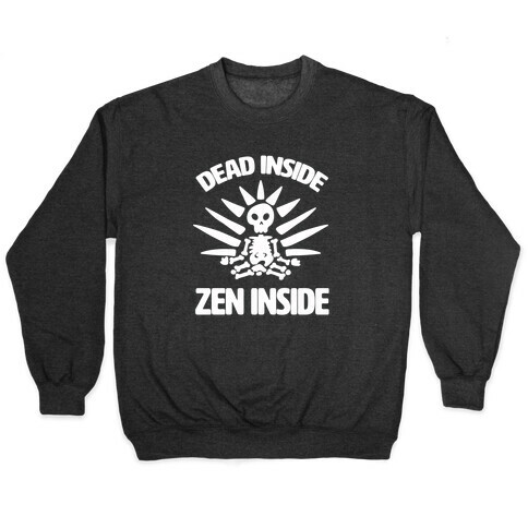 Dead Inside, Zen Inside Pullover