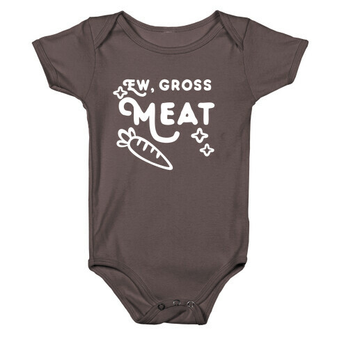Ew, Gross, Meat Baby One-Piece