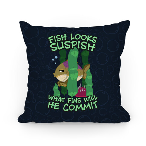 Fish Looks Suspish What Fins Will He Commit Pillow