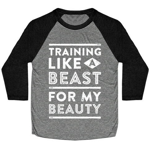 Training Like A Beast For My Beauty Baseball Tee