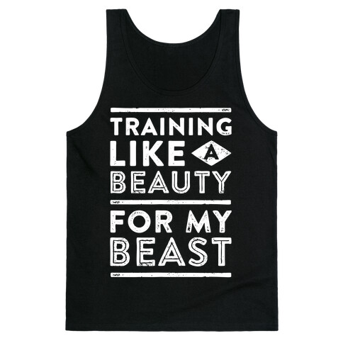 Training Like A Beauty For My Beast Tank Top