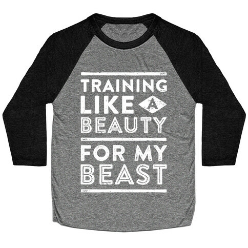 Training Like A Beauty For My Beast Baseball Tee