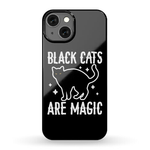Black Cats Are Magic Phone Case
