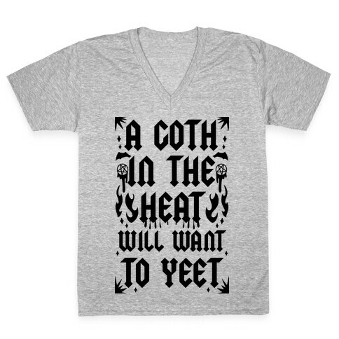 A Goth in the Heat Will Want To Yeet V-Neck Tee Shirt