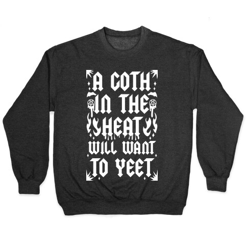 A Goth in the Heat Will Want To Yeet Pullover