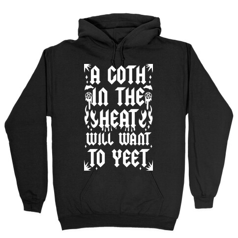 A Goth in the Heat Will Want To Yeet Hooded Sweatshirt