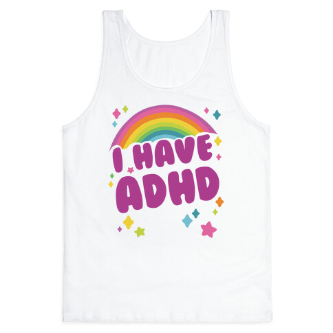 I Have ADHD Tank Top