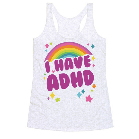 I Have ADHD Racerback Tank Top