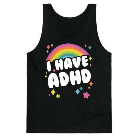 I Have ADHD Tank Top