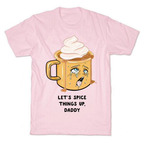 Let's Spice Things Up Daddy T-Shirt