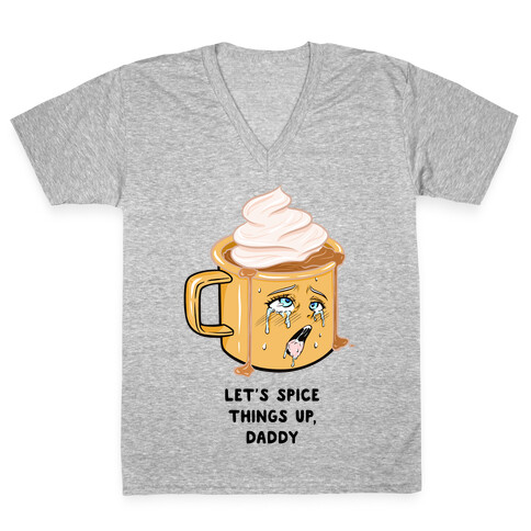 Let's Spice Things Up Daddy V-Neck Tee Shirt